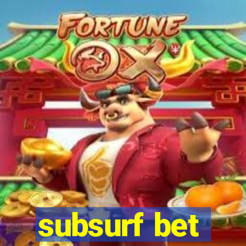 subsurf bet